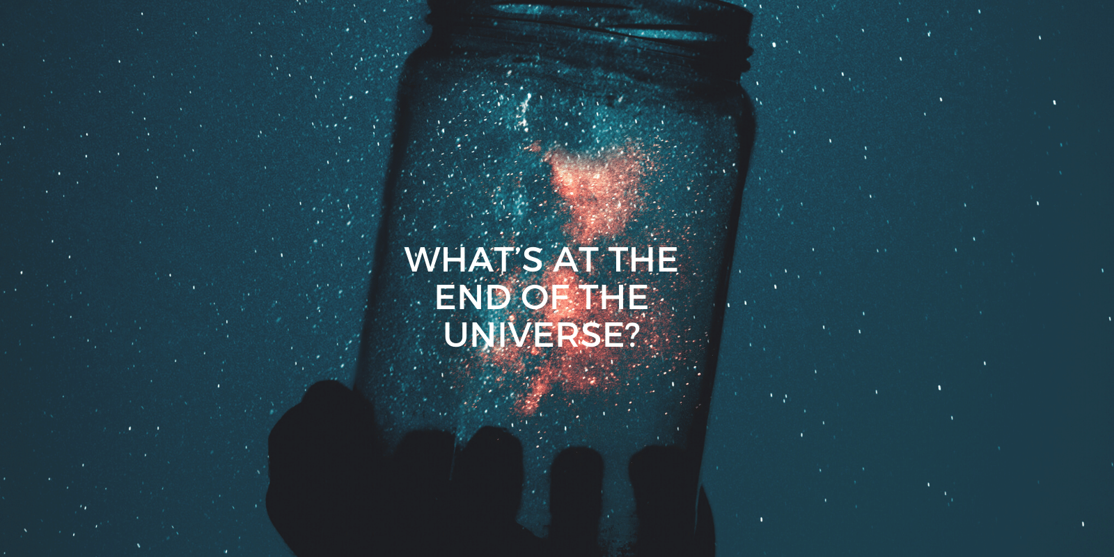 What’s at the end of the universe? Edge Of Space