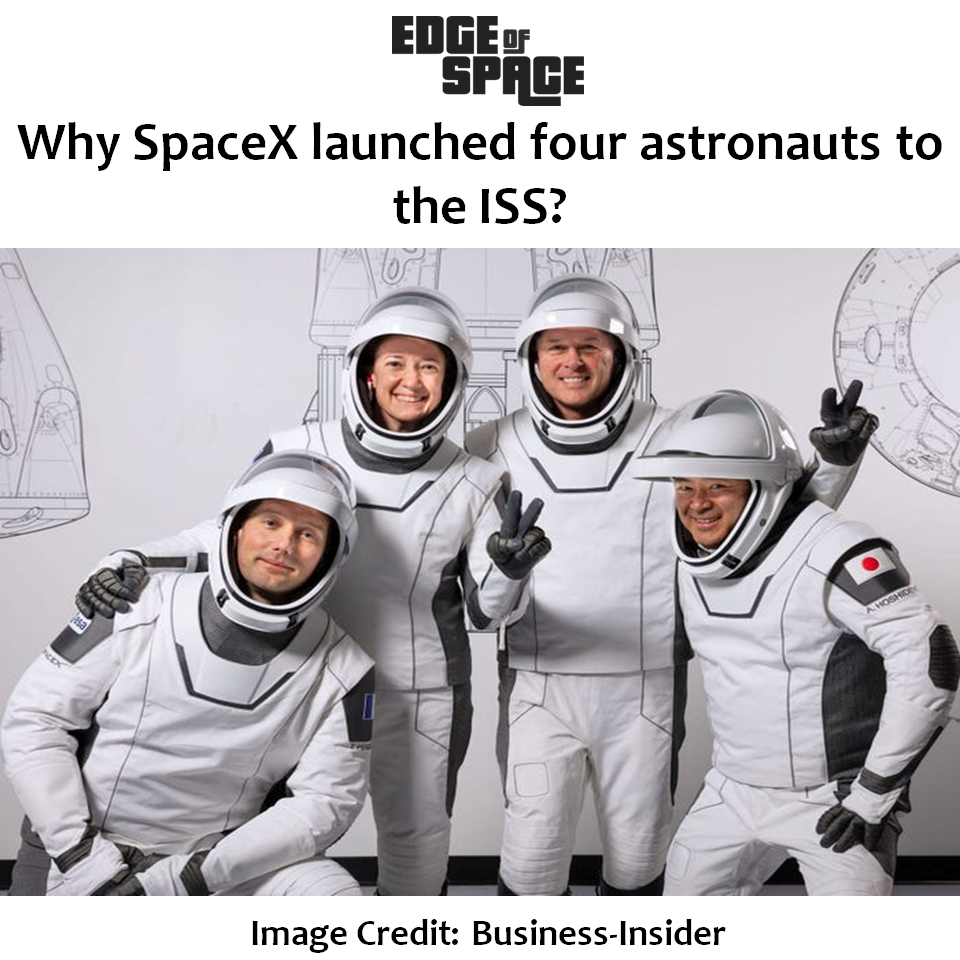 Why SpaceX launched four astronauts to the ISS? - Edge Of Space